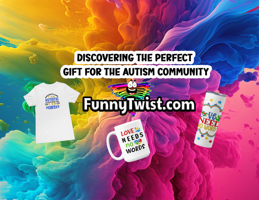Autism Awareness, Autism-Friendly Gifts, Funny Mugs, Unique T-Shirts, Spill-Proof Tumblers, Autism Community, Understanding and Acceptance, Celebrate Autism, FunnyTwist.com, Joy and Laughter