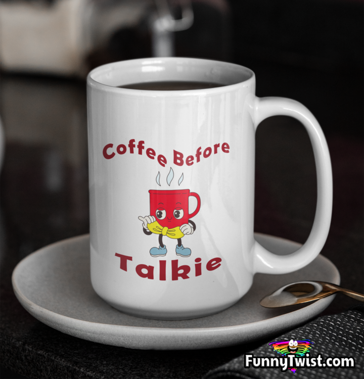 Funny 15oz Ceramic mug "Coffee Before Talkie" - Funnytwist.com