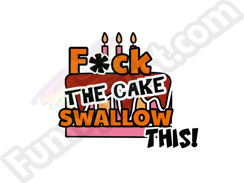 Funny Ceramic Shot "F*ck the cake Swallow This" - Funnytwist.com
