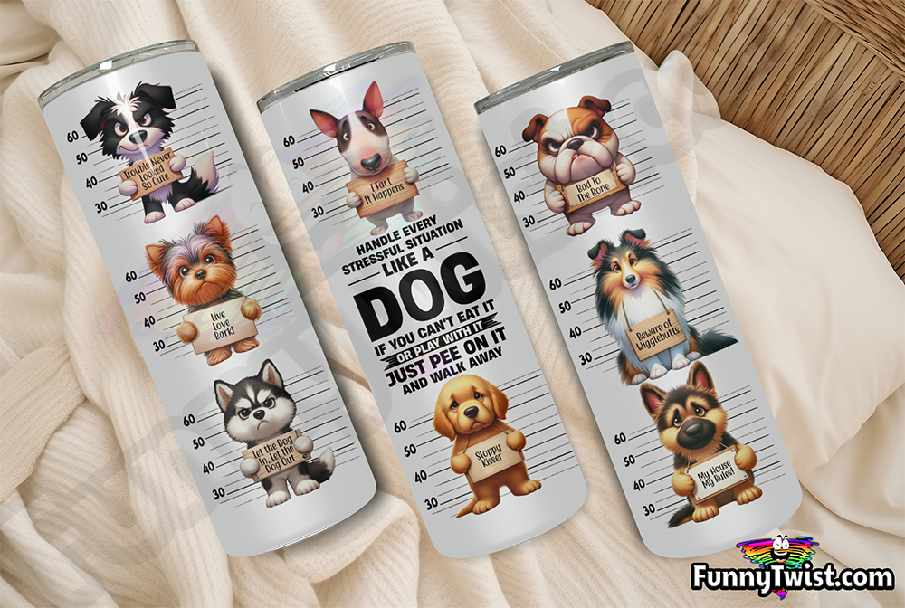 Funny Tumbler 20oz " Funny Dogs" - Funnytwist.com