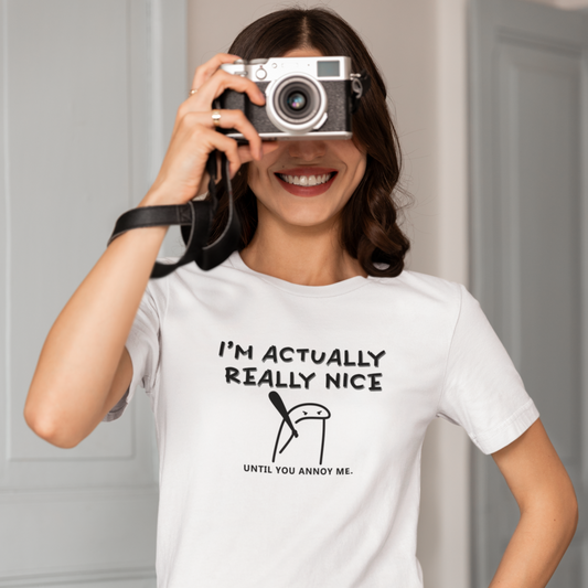 Funny T-Shirt βI'm actually a nice person, until you annoy meβ - Funnytwist.com