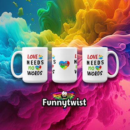 Autism Mug 15oz Ceramic Love Needs no Words 2
