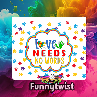 Autism Mug 15oz Ceramic "Love needs no words"