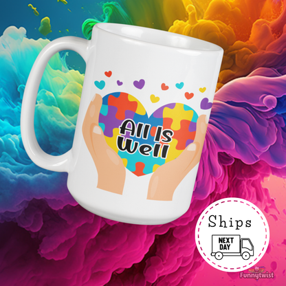 Autism Mug 15oz Ceramic "All is Well"