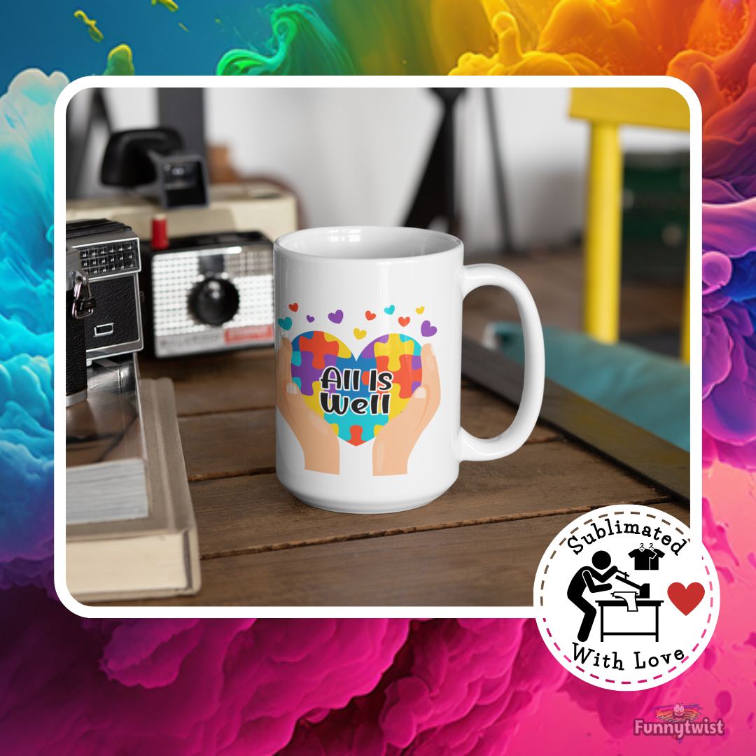 Autism Mug 15oz Ceramic "All is Well"