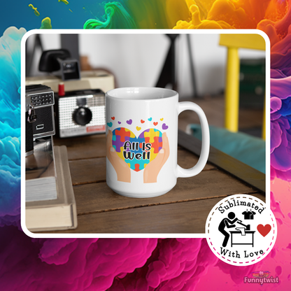 Autism Mug 15oz Ceramic "All is Well"