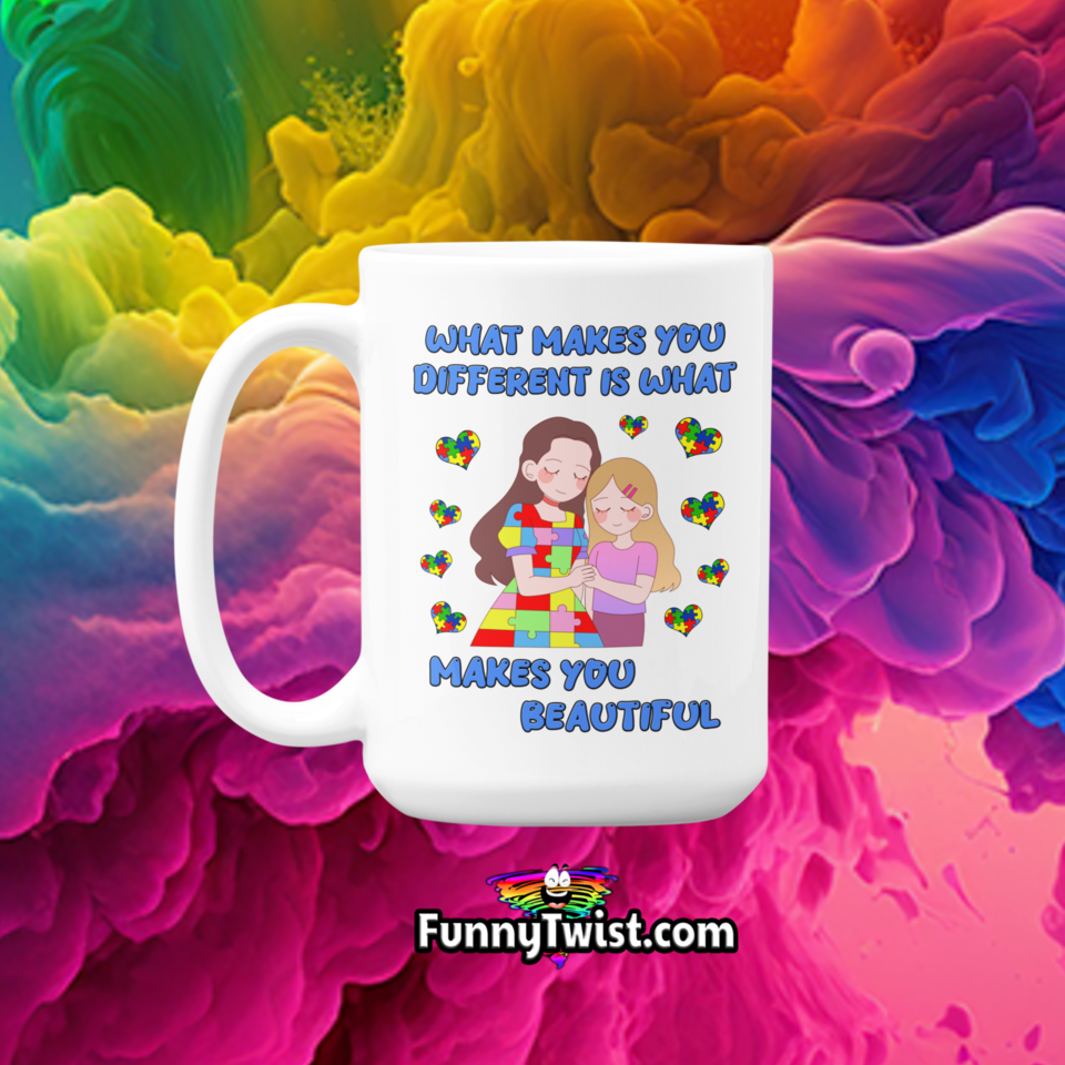 Autism Mug 15oz Ceramic "What make you Different make you Beautiful" #1 - Funnytwist.com