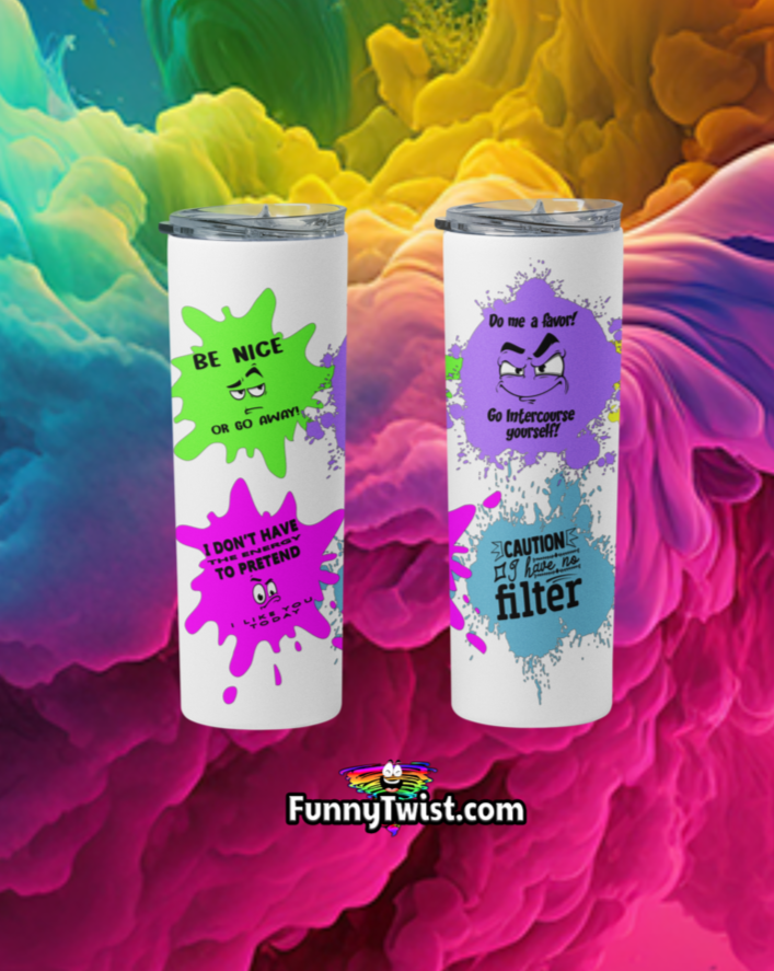 Funny Tumbler 20oz "Mix Sarcastic" - Funnytwist.com