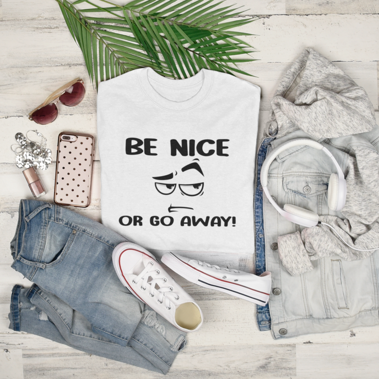 Funny T-Shirt "Be nice or go away' - Funnytwist.com