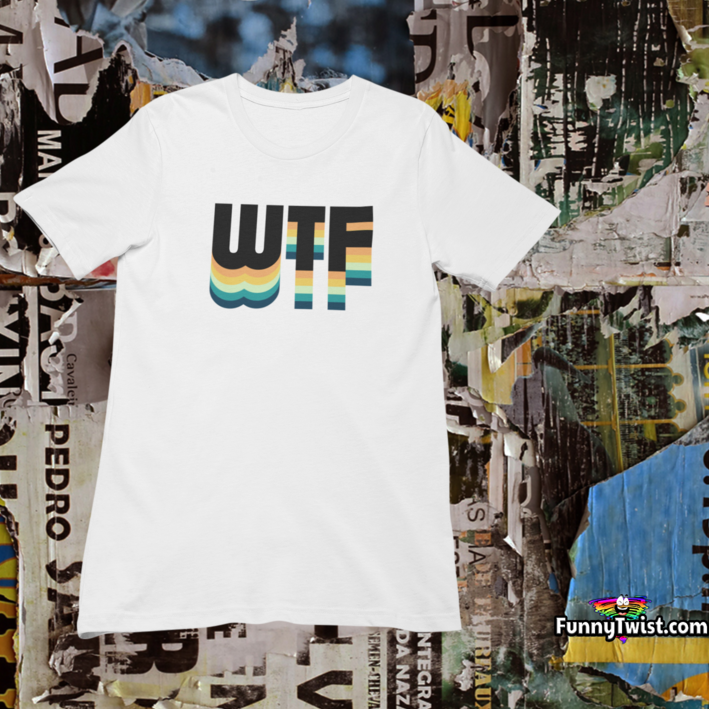 Funny T-Shirt  “WTF " - Funnytwist.com