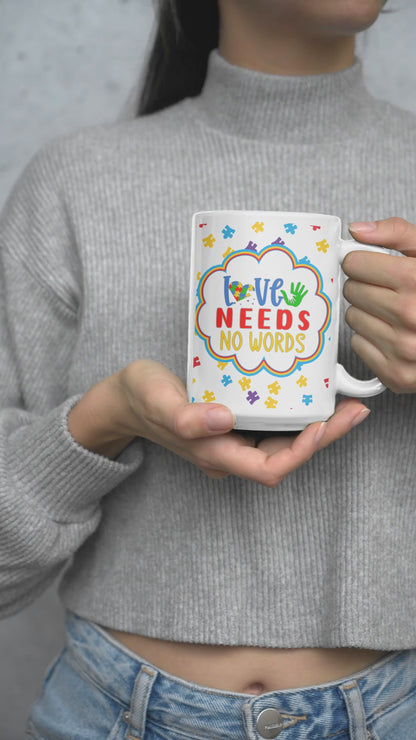 Autism Mug 15oz Ceramic "Love needs no words"
